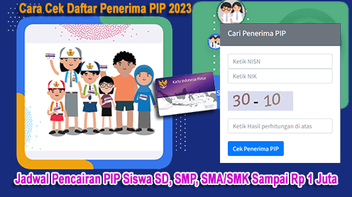 Cara Cek Daftar Penerima PIP 2023, Jadwal PENCAIRAN BLT PIP Siswa SD, SMP, SMA/SMK Sampai Rp 1 Juta